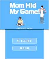 Mom Hid My Game